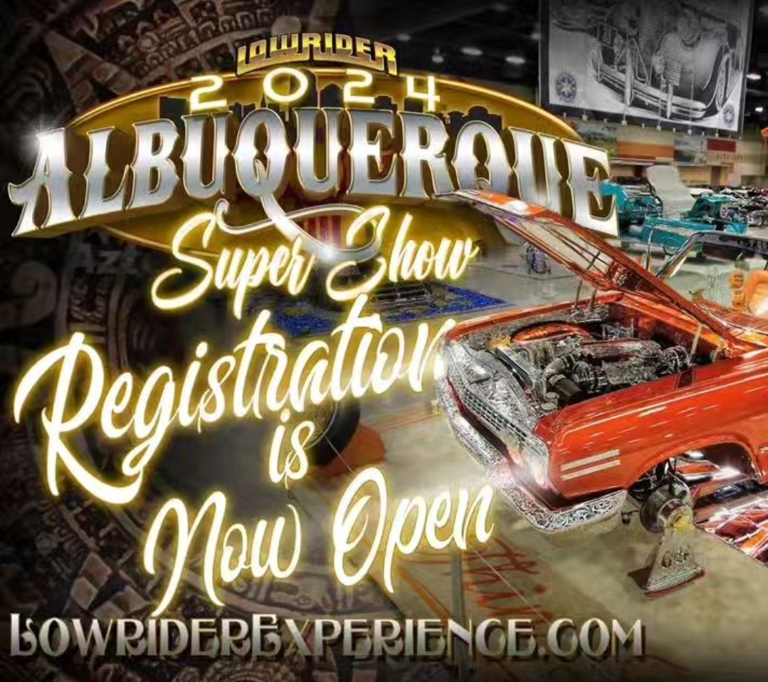 Events 2024 Albuquerque Super Show Sunday, June 2 Lowrider Unity